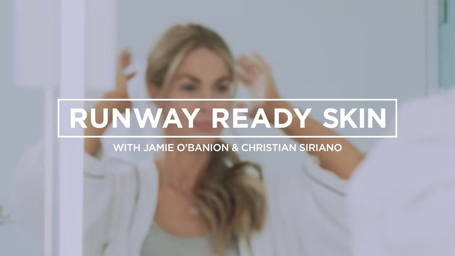 Runway Ready Skin With Jamie O'Banion & Christian Siriano